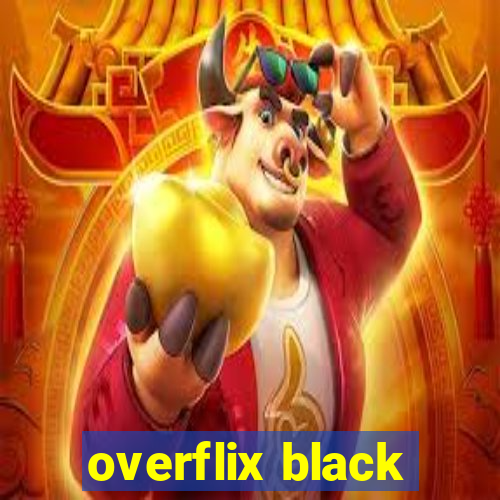 overflix black